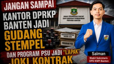 Wasek KNPI Banten Soroti Dugaan Kantor DPRKP Jadi Gudang Stempel dan PSU Jadi Lapak Joki Kontrak